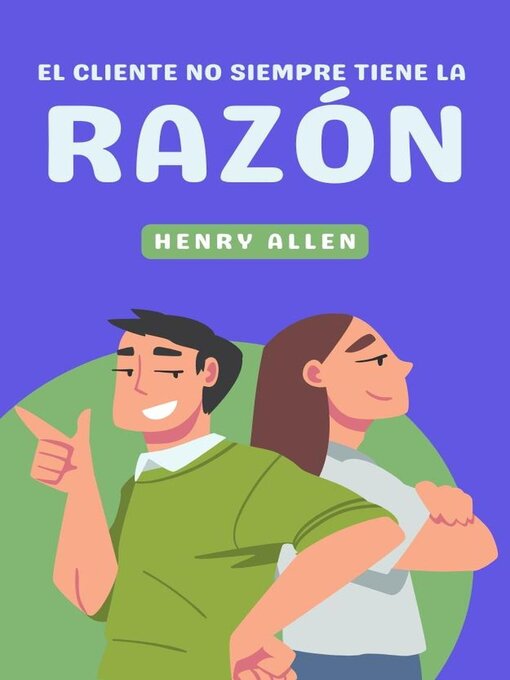 Title details for El Cliente No Siempre Tiene la Razón by Henry Allen - Available